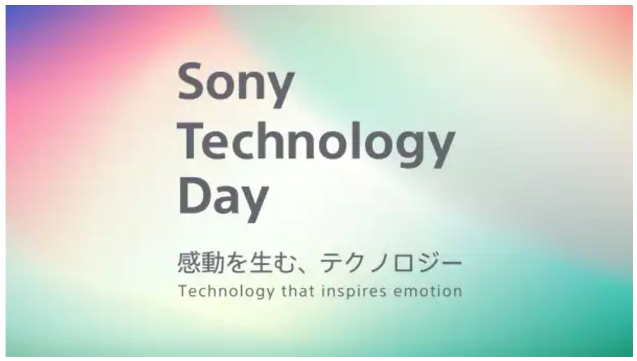 Sony Technology Day Technology that inspires emotion